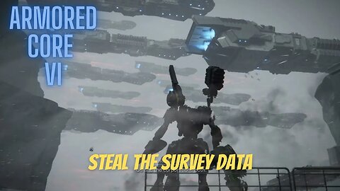 Steal the Survey Data - Armored Core 6