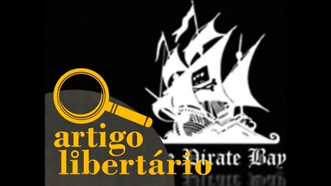 Os piratas são os mocinhos dessa história | Artigo Libertário - 04/10/19 | ANCAPSU