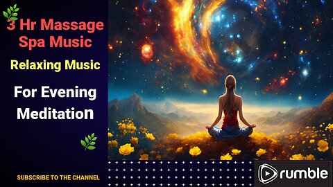 🌿 3 HOUR Massage Spa Music: Relaxing Music for Evening Meditation 🌅
