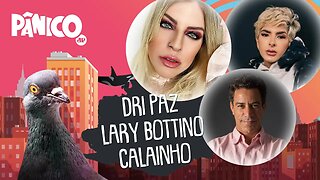 DRI PAZ, LARY BOTTINO E CALAINHO - PÂNICO - 24/11/21