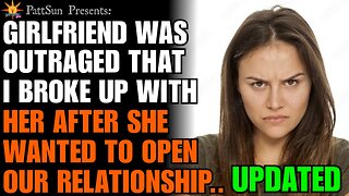 Exposed Betrayal: Girlfriend's Outrage at Breakup After Proposing an Open Relationship