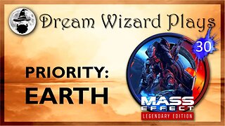DWP 174 ~ MASS EFFECT Legendary Edition (2021) ~ [#30] "Priority: Earth"