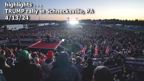 Best Highlights TRUMP rally in Schnecksville, PA - 4/13/24
