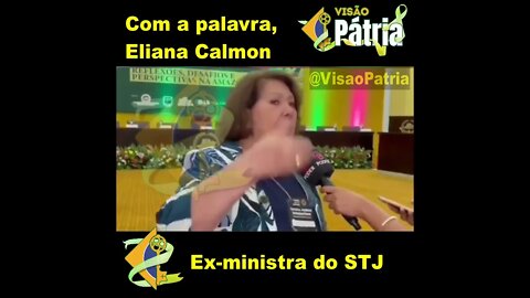 Eliana Calmon Alves, ex-ministra do STJ, lavou NOVAMENTE a alma de todos os brasileiros.