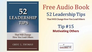52 Leadership Tips - Free Audio Book - Tip #15: Motivating Others