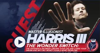 Illusionist Harris III | The Wonder Switch: Difference Between Limiting Your Life & Living The Dream