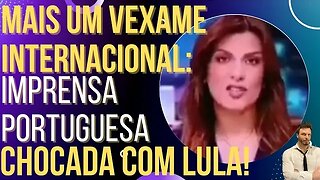 MAIS UM VEXAME: Imprensa portuguesa está chocada com Lula!