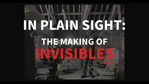 In Plain Sight: The Making Of Invisibles