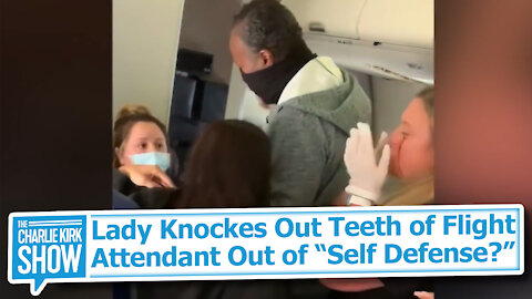 Lady Knockes Out Teeth of Flight Attendant Out of “Self Defense?”