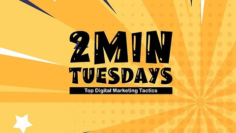 Top digital marketing tactics - 2 Min Tuesdays (Ep06)