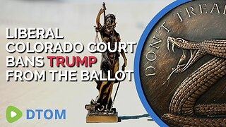 Liberal Colorado Court Bans Trump From the Ballot