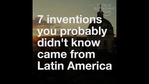7 inventions you probably didn_t know came from Latin America