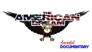 Documentary: The American Dream (Animated)