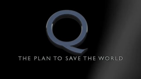 Q The Plan To Save The World REMASTERED
