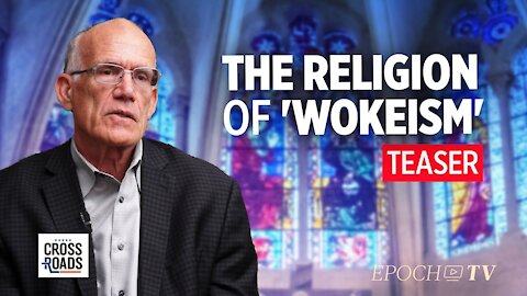 Teaser: Woke Movement Functions Like a Religion — Interview with Victor Davis Hanson