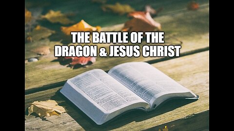 The Battle of the Dragon & Jesus Christ