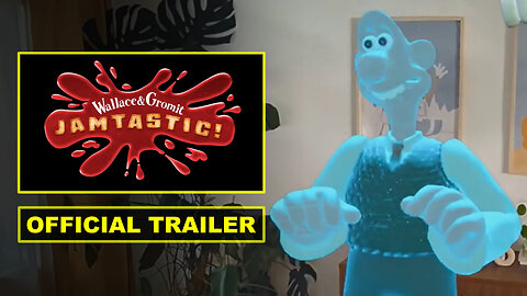 Wallace & Gromit's Jamtastic! - Official Trailer