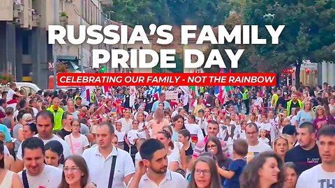 Russian Holds FAMILY PRIDE DAY
