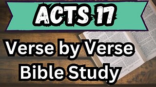 Book of Acts | Chapters 17 | Bible Study