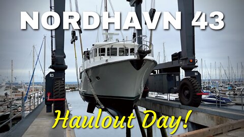 It's HAULOUT DAY for our 63,000 pound Nordhavn 43 trawler and her crew! [MV FREEDOM SEATTLE]