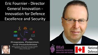 Eric Fournier - Director General Innovation - Innovation for Defence Excellence and Security (IDEaS)