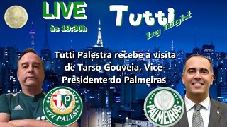 Tutti by Night - 12/07 - 19h30 - Resenha com o convidado Tarso Gouveia, vice-presidente do Palmeiras