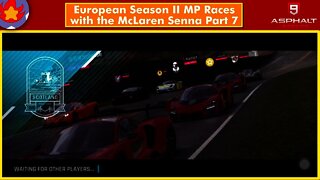 European Season II MP Races with the McLaren Senna (Part 7) | Asphalt 9: Legends