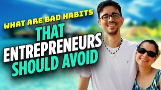 What Are Bad Habits That Entrepreneurs Should Avoid