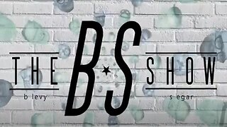 The BS Show Ep 52