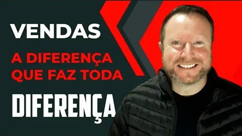 Dicas de vendas: A diferença que faz toda diferença