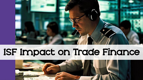 ISF Impact on Importers' Access to Trade Financing