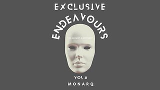 MonarQ - Exclusive Endeavours Vol.6