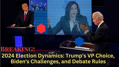 2024 Election Dynamics: Trump's VP Pick, Biden's Challenges, and Debate Rules