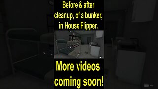 Before & after cleanup, of a bunker, in House Flipper