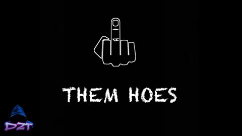 FUCK THEM HOES