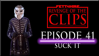 Revenge of the Clips Episode 41: Suck It