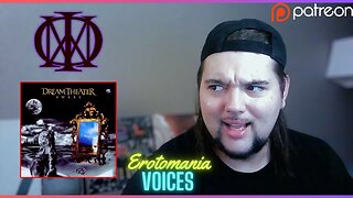 "Erotomania" / "Voices" by Dream Theater -- First time reaction!