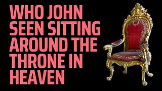 Who did the Apostle John see around the throne in heaven