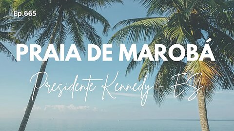 #665 - Praia de Marobá - Presidente Kennedy (ES)