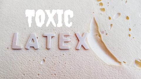 The Proof: Natural Rubber Latex Is Toxic!