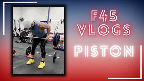 F45 TRAINING VLOG: Piston | Strength