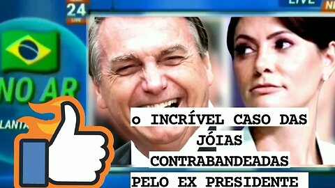 jornalista abriu o jogo sobre o incrível caso da jóias contrabandeadas pelo ex presidente bolsonaro