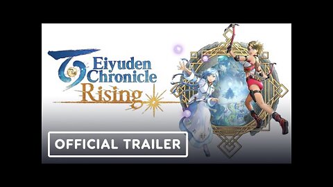 Eiyuden Chronicle: Rising - Official Launch Trailer