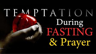 Why You Face So Much TEMPTATIONS During Fasting and Overcoming Them || Wisdom For Dominion