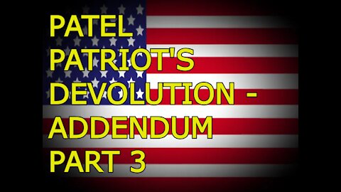 PATEL PATRIOT'S DEVOLUTION - ADDENDUM PART 3