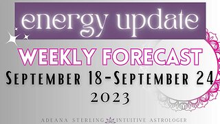 Weekly Forecast ENERGY UPDATE September 18-24, 2023