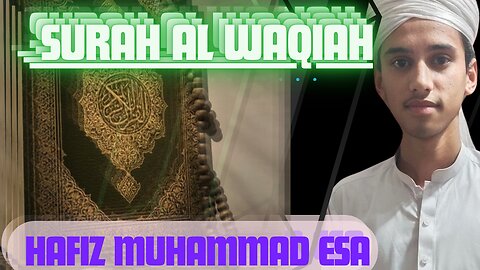 Surah Al WAQIAh by Hafiz Muhammad ESA