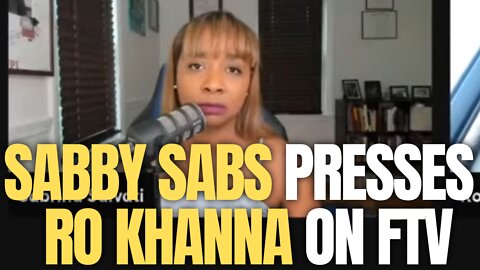 Sabby Sabs Pushes Ro Khanna To Answer Why He Didn't Support FTV & Where Is M4All