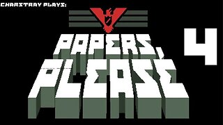 Papers, Please - Part 4