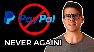 Why I'll NEVER Use Pay Pal Again!